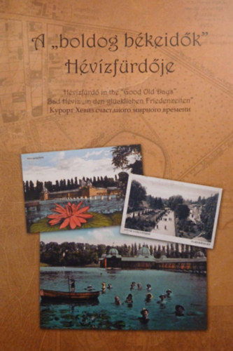 Dr. Szarka Lajos - A "boldog b�keid�k" H�v�zf�rd�je