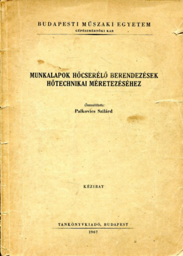 Palkovics Szilárd - Munkalapok hőcserélő berendezések hőtechnikai méretezéséhez