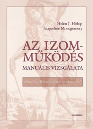 Helenj., Montgomery, Jacqueline Hislop - Az izomműködés manuális vizsgálata
