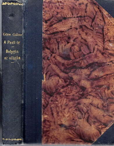 Göre Gábor - A Pesti úr - Bojgás az világba