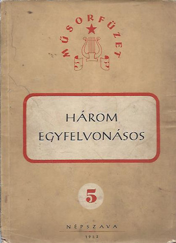 Lukovszkij - Szkely; Karaszalov - Barti; Hans Sachs - Koppnyi - Hrom egyfelvonsos - Hrom kteg bankjegy / A nagygazda menye / A paradicsomjr dik