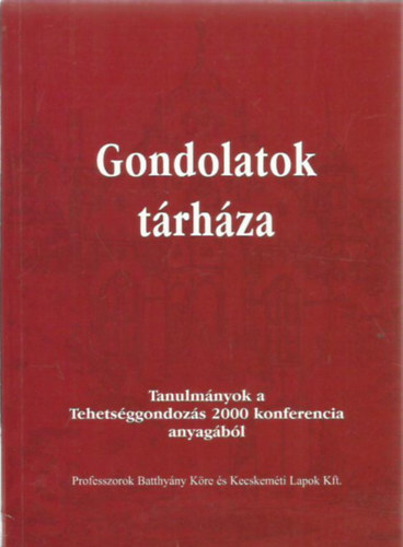 Dr. Chiovini Mria - Nagy Mria - Gondolatok trhza - Tanulmnyok a Tehetsggondozs 2000 konferencia anyagbl