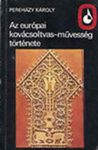 Perehzy Kroly - Az eurpai kovcsoltvas-mvessg trtnete