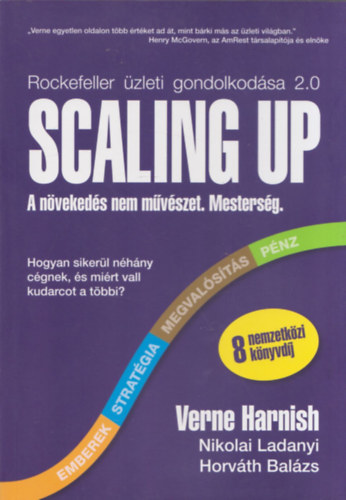 Verne Harnish - Scaling Up (A n�veked�s nem m�v�szet. Mesters�g.)