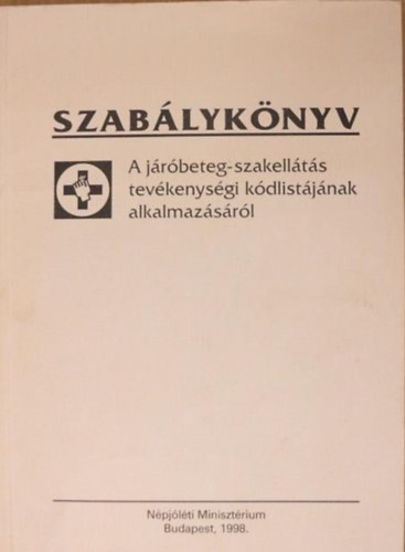 Szablyknyv - A jrbeteg-szakellts tevkenysgi kdlistjnak alkalmazsrl