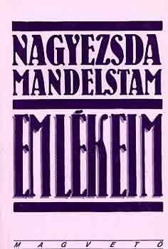Nagyezsda Mandelstam - Eml�keim