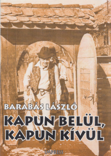Barabs Lszl - Kapun bell, kapun kvl (dediklt)