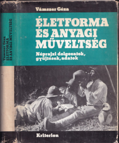 Vmszer Gza - letforma s anyagi mveltsg - Nprajzi dolgozatok, gyjtsek, adatok