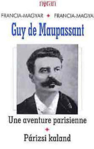 Guy De Maupassant - Une aventure parisienne - Prizsi kaland