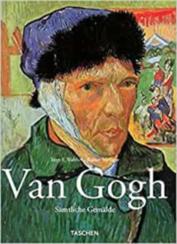 Ingo F. Walther-Rainer Meztger - Vingent van Gogh - Samtliche Gemalde - Band II