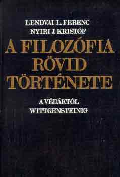 Lendvai L. Ferenc-Nyri J. - A filozfia rvid trtnete (A Vdktl Wittgensteinig)