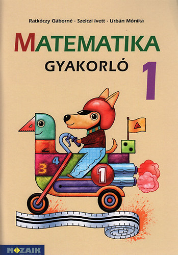 Szelczi Ivett, Urbán Mónika Ratkóczy Gáborné - Matematika gyakorló 1. osztály