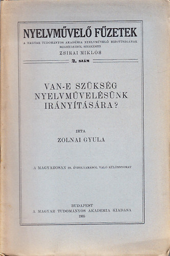 Zolnai Gyula  (szerk.) - Van-e sz�ks�g nyelvm�vel�s�nk ir�ny�t�s�ra? (Nyelvm�vel� f�zetek 2.)
