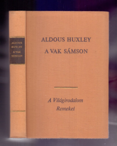 Aldous Huxley - A vak Sámson (Eyeless in Ghaza)
