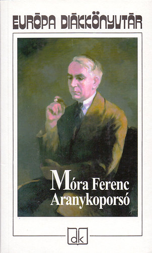 M�ra Ferenc - Aranykopors� - Eur�pa di�kk�nyvt�r