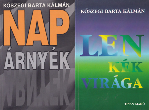 Kszegi Barta Klmn - Nap-rnyk + Len kk virga (2 db)