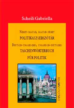 Scheili Gabriella - Német-magyar, magyar-német politikai zsebszótár
