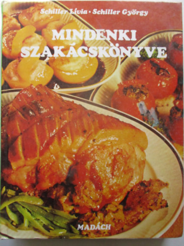 Schiller Gyrgy; Schiller Lvia - Mindenki szakcsknyve