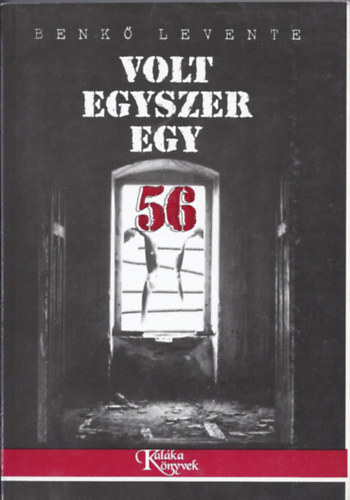 Benk Levente - Volt egyszer egy 56