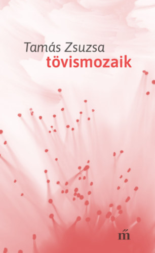 Tamás Zsuzsa - Tövismozaik