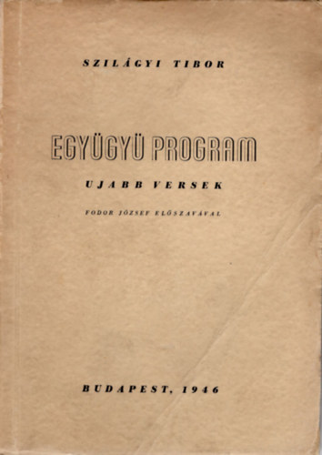 Szil�gyi Tibor - Egy�gy� program-ujabb versek - Al��rt, els� kiad�s
