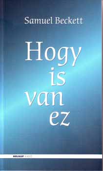 Samuel Beckett - Hogy is van ez