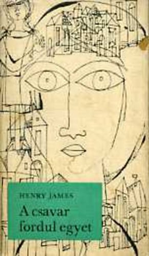 Henry James - A csavar fordul egyet