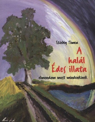 Sziebig Tmea - A hall des illata - Elmondom most mindenkinek