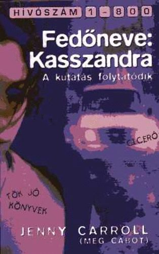 Jenny Carroll - Fed�neve: Kasszandra - A kutat�s folytad�dik
