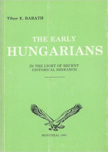 Tibor E. Barath - The early hungarians