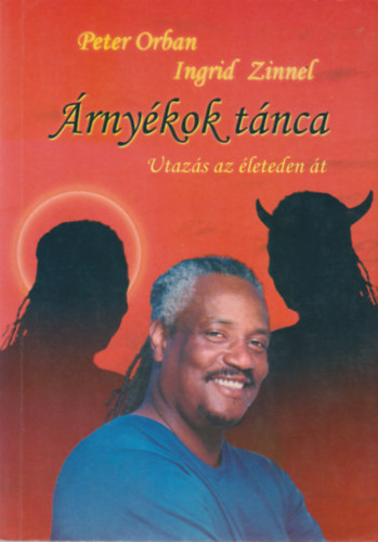 Orban P.-Zinnel I. - rnykok tnca-utazs az leteden t