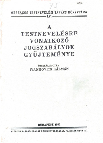 Ivnkovits Klmn - A testnevelsre vonatkoz jogszablyok gyjtemnye