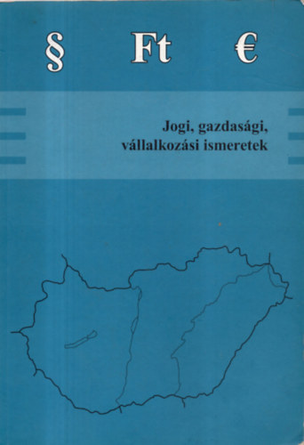 Varga Orsolya; Gazs Anik - Jogi, gazdasgi , vllalkozsi ismeretek