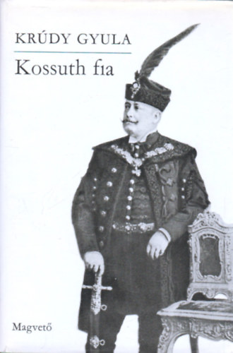 Krúdy Gyula - Kossuth fia