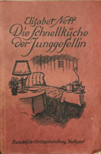 Elisabet Neff - Die Schnellk�che der Junggesellin