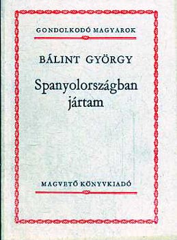 Blint Gyrgy - Spanyolorszgban jrtam