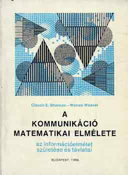 C. E.-Weaver, W. Shannon - A kommunikci matematikai elmlete