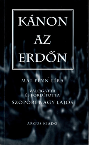 Szopori Nagy Lajos  (v�l.) - K�non az erd�n (Mai finn l�ra)