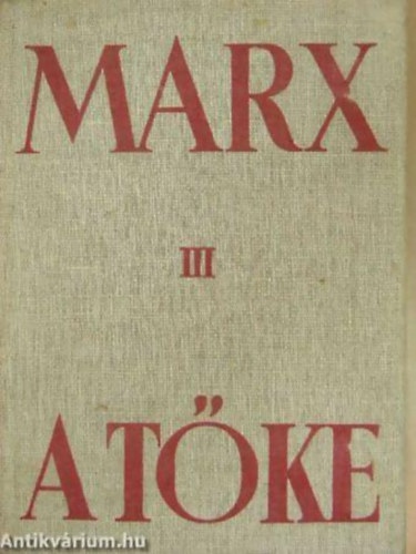 Marx Károly - A tőke III.