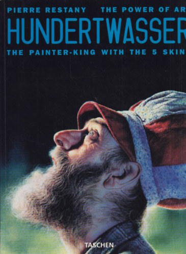 Pierre Restany - Hundertwasser - The Painter-King with the Five Skins