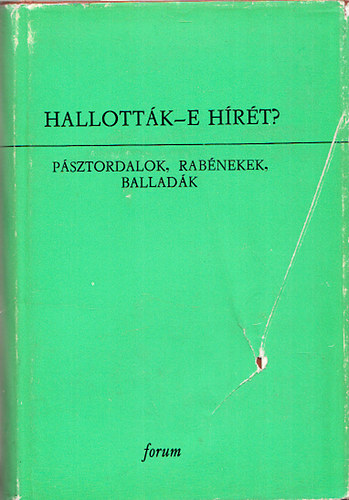 Burny Bla Dr.  (szerk.) - Hallottk-e hrt? - Psztordalok, rabnekek, balladk - (Hagyomnyaink VIII.)