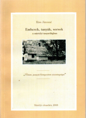 Emberek, tanyk, sorsok a Mrtlyi tanyavilgban