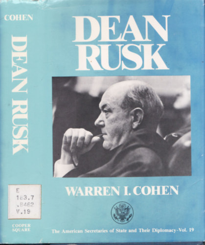 Warren I. Cohen - Dean Rusk (The American Secretaries of State and Their Diplomacy)