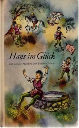 Hans im Gl�ck und andere M�rchen der Br�der Grimm