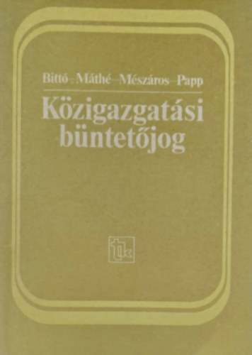 Bitt-Mth-Mszros-Papp - Kzigazgatsi bntetjog