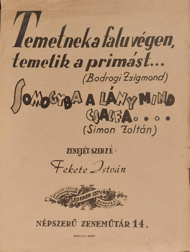 Fekete István, Bodrogi Zsigmond Simon Zoltán - Temetnek a falu végén, temetik a prímást..., Somogyban a lány mind csalfa....