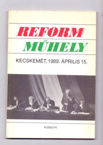 Vass Lszl  (szerk.) - Reformmhely (Kecskemt, 1989. prilis 15.)