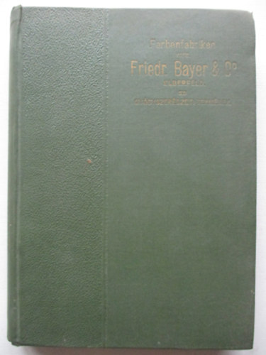 Elberfeld - Farbefabriken vorm Friedr. Bayer & C0 - Bayer gy�gyszer�szeti term�kek