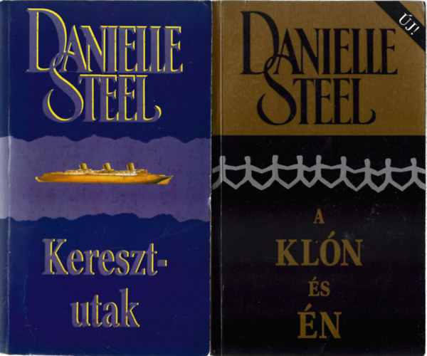 Danielle Steel - 2 db k�nyv, Keresztutak, A kl�n �s �n