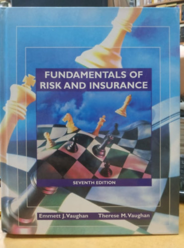 Therese M. Vaughan Emmett J. Vaughan - Fundamentals of Risk and Insurance 7th Edition